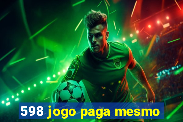 598 jogo paga mesmo